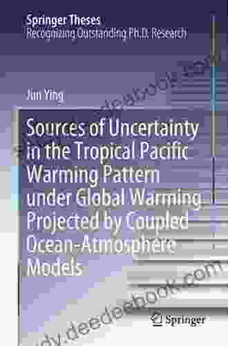 Sources Of Uncertainty In The Tropical Pacific Warming Pattern Under Global Warming Projected By Coupled Ocean Atmosphere Models (Springer Theses)