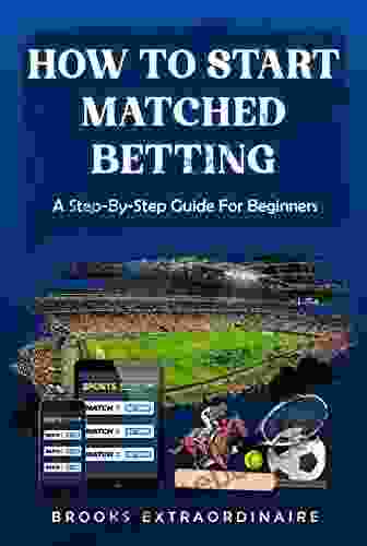 How To Start Matched Betting: A Step By Step Guide For Beginners
