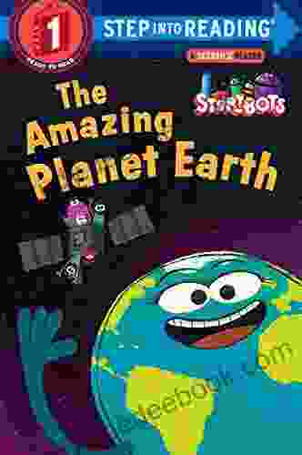 The Amazing Planet Earth (StoryBots) (Step Into Reading)