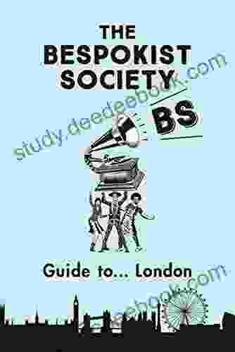 The Bespokist Society Guide To London