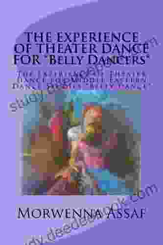 THE EXPERIENCE OF THEATER DANCE FOR *Belly Dancers*