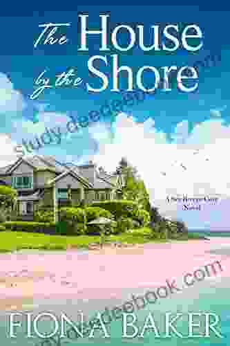 The House By The Shore (Sea Breeze Cove 1)