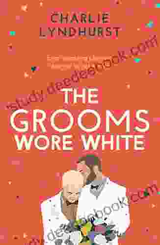 The Grooms Wore White: A Joyful Uplifting Funny Read That Will Warm Your Heart