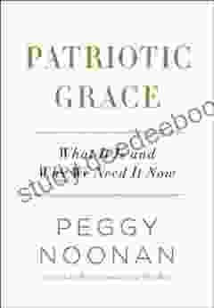 Patriotic Grace: What It Is And Why We Need It Now