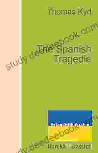 The Spanish Tragedie: 1587 Thomas Kyd