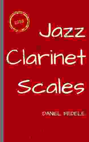 Jazz Clarinet Scales: A Roadmap For Beginners (Jazz Language Workbooks)