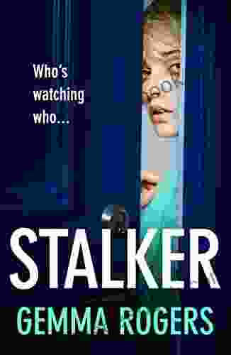 Stalker: A Gripping Edge Of Your Seat Revenge Thriller