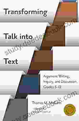 Transforming Talk Into Text Argument Writing Inquiry And Discussion Grades 6 12 (Language And Literacy Series)