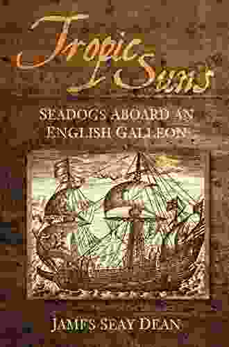 Tropic Suns: Seadogs Aboard An English Galleon
