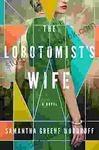 The Lobotomist S Wife: A Novel