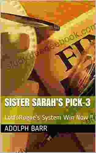 Sister Sarah S Pick 3: LottoRogue S System Win Now