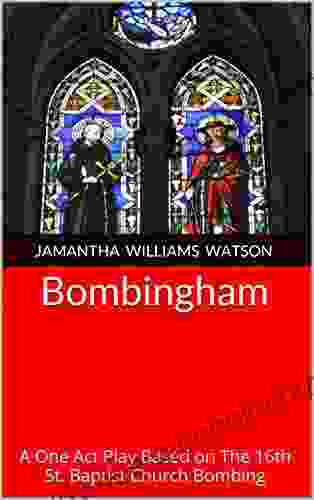Bombingham: A One Act Play Based On The 16th St Baptist Church Bombing