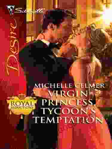 Virgin Princess Tycoon s Temptation (Royal Seductions 7)