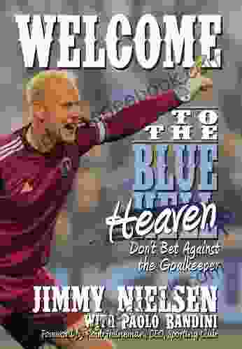 Welcome To The Blue Heaven: Don T Bet Against The Goal Keeper