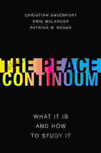 The Peace Continuum: What It Is And How To Study It (Studies In Strategic Peacebuilding)