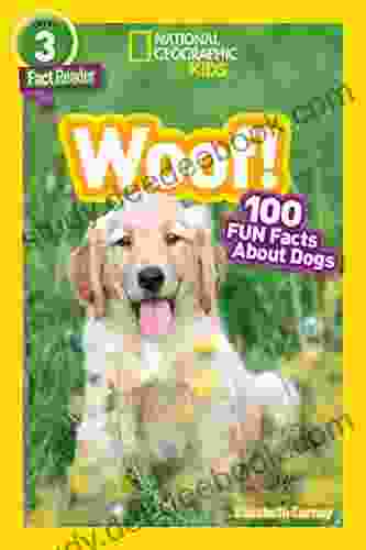 National Geographic Readers: Woof 100 Fun Facts About Dogs (L3)