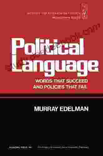 Political Language: Words That Succeed and Policies That Fail